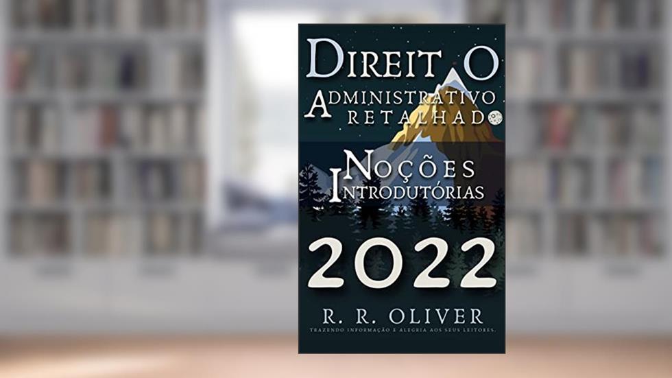 Direito Administrativo Retalhado: Noções Introdutórias, do autor R. R. Oliver