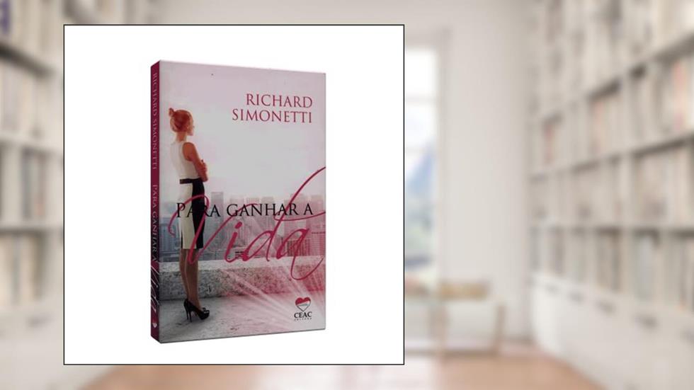 Para Ganhar a Vida, do autor Richard Simonetti
