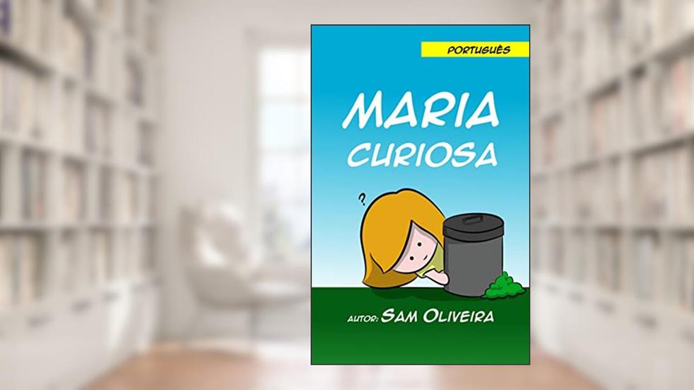 Maria Curiosa, do autor Sam Oliveira