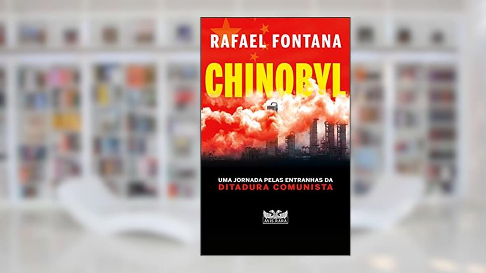 Chinobyl - Uma jornada pelas entranhas da ditadura comunista - CHINA: Uma jornada pelas entranhas da ditadura comunista - CHINA, do autor Rafael Fontana