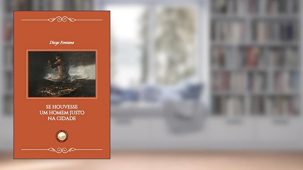 Se Houvesse um Homem Justo na Cidade, do autor Diogo Fontana