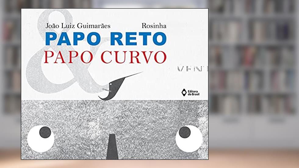 Papo reto e papo curvo, do autor João Luiz Guimarães