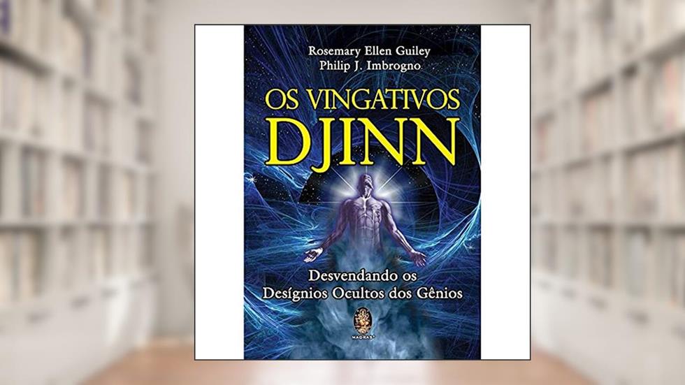 Os Vingativos Djinn, do autor Rosemary Ellen Guiley; Philip J. Imbrogno