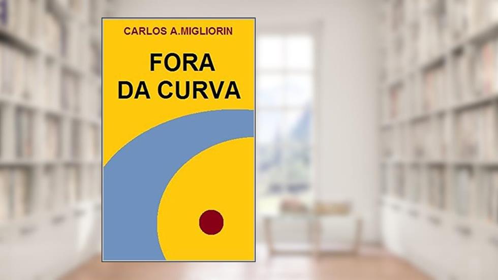 FORA DA CURVA, do autor CARLOS MIGLIORIN; DEIVID FIOCHI