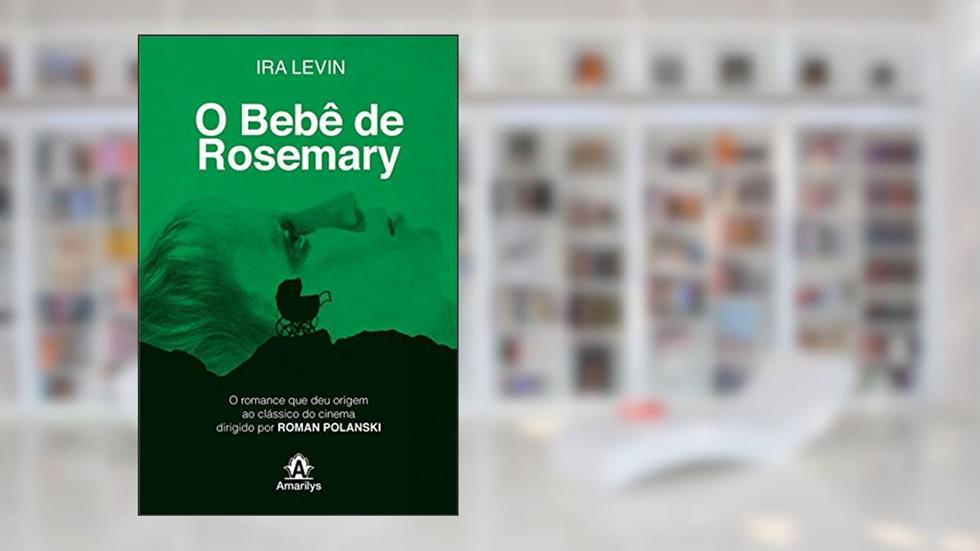 O bebê de Rosemary, do autor Ira Levin