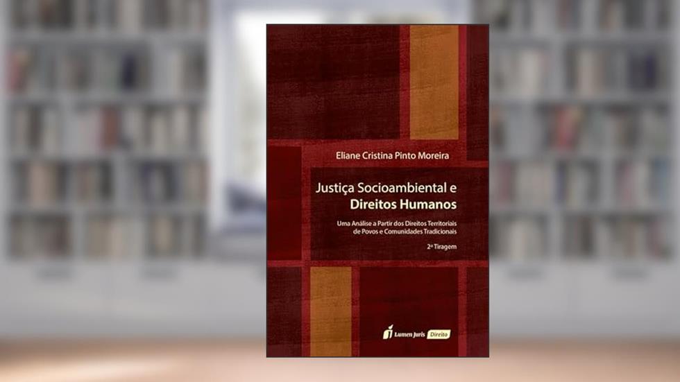 Justiça Socioambiental e Direitos Humanos - 2ª Tiragem - 2023, do autor Eliane Cristina Pinto Moreira