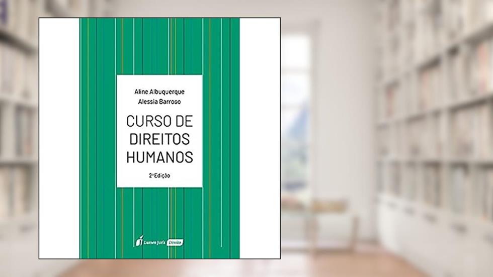 Curso De Direitos Humanos - 2ª Ed. - 2ª Tiragem - 2024, do autor Aline Albuquerque; aléssia Barroso