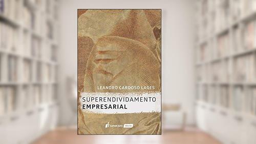 Capa de Superendividamento Empresarial - 2ª Tiragem - 2023, do autor Leandro Cardoso Lages