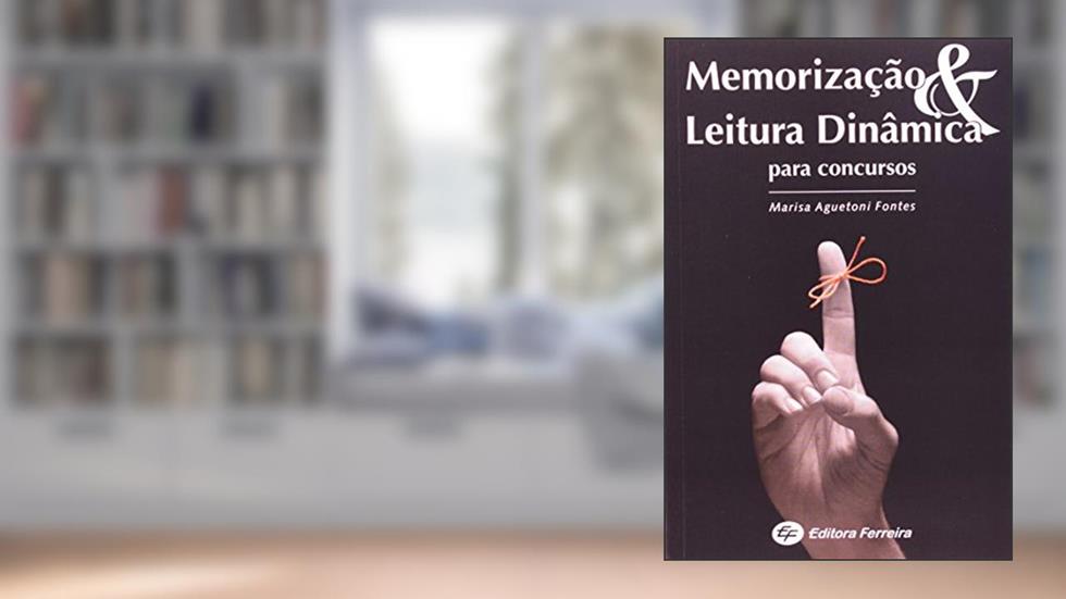 Memorização e Leitura Dinâmica Para Concursos2ª Tiragem, do autor Marisa Aguetoni Fontes