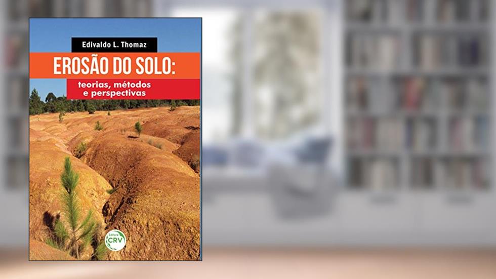 Erosão Do Solo:: teorias, métodos e perspectivas, do autor Edivaldo L Thomaz