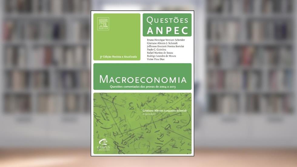 Macroeconomia - Série Questões ANPEC, do autor Cristiane Schmidt; Jefferson Bertolai