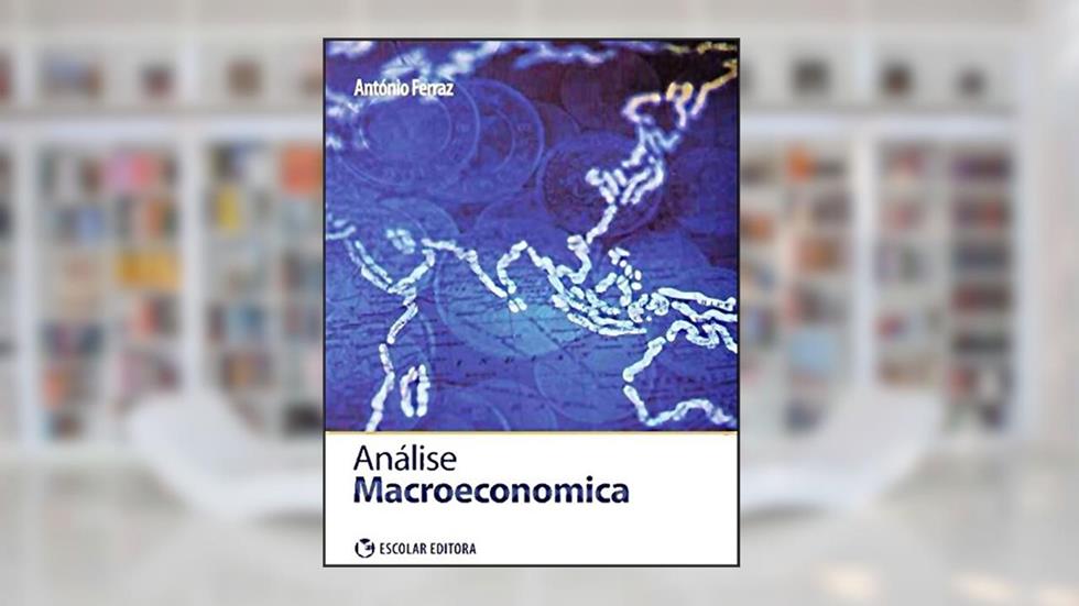 Análise Macroeconómica, do autor António Ferraz