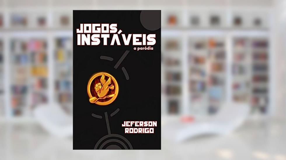Jogos Instáveis: A paródia, do autor Jeferson Rodrigo