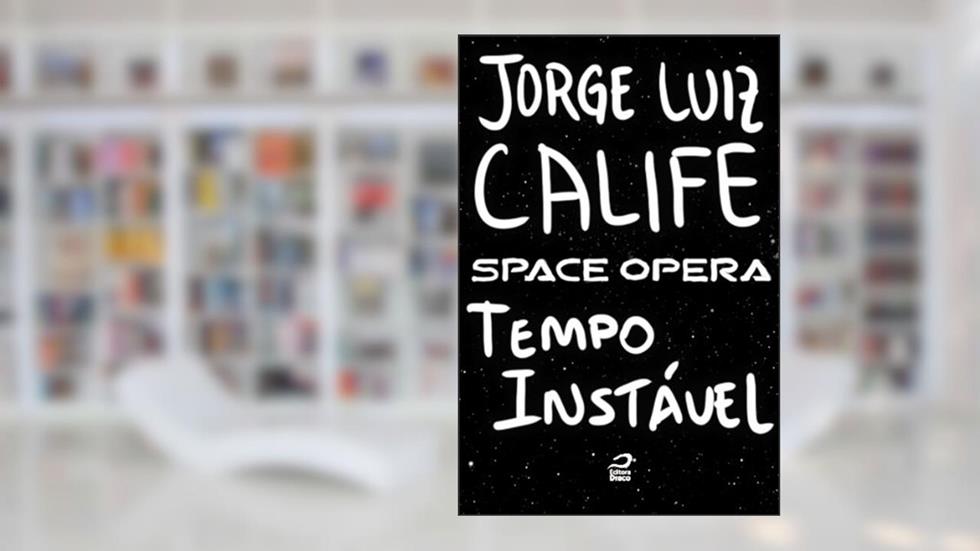 Space Opera - Tempo Instável, do autor Jorge Luiz Calife
