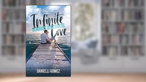 Capa de Infinite Love: Sonhos Instáveis, do autor Danielli Gomez