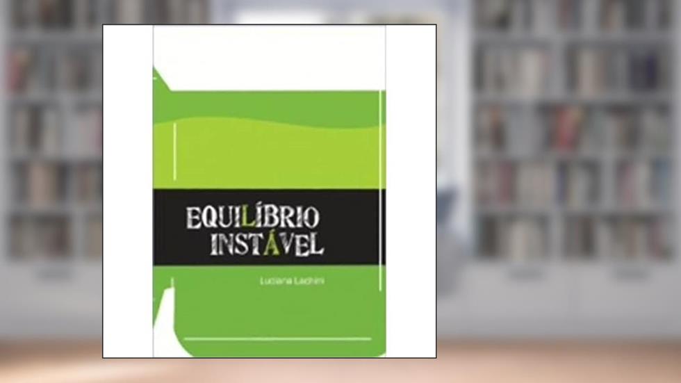 Equilíbrio Instável, do autor Luciana Lachini