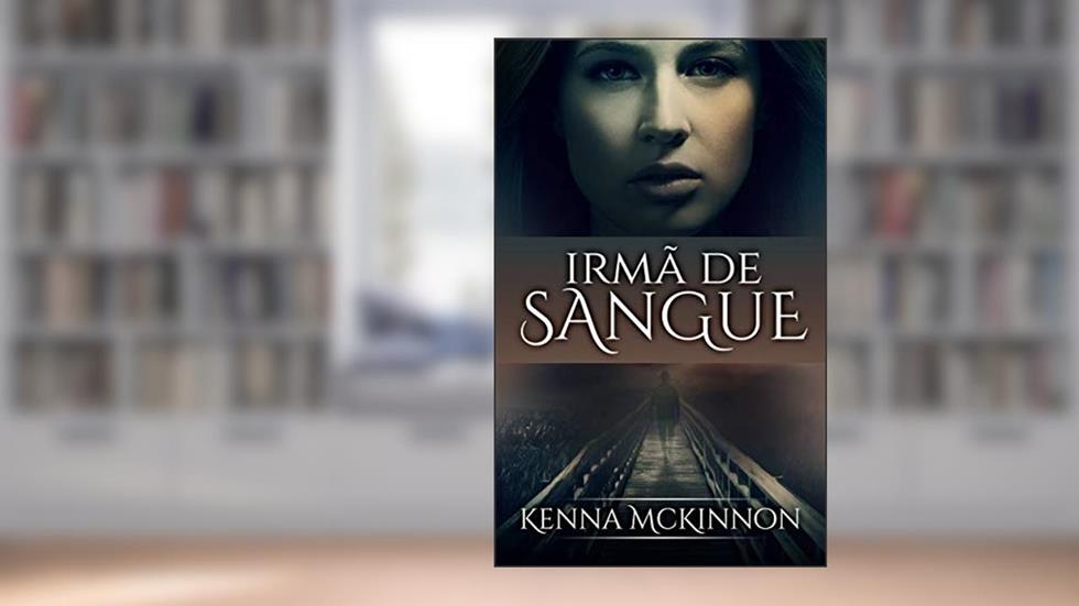 Irmã de Sangue, do autor Kenna McKinnon