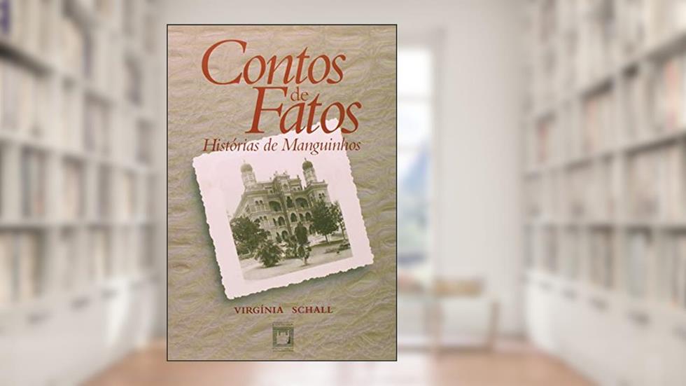 Contos de fatos: Histórias de Manguinhos, do autor Virgínia Schall