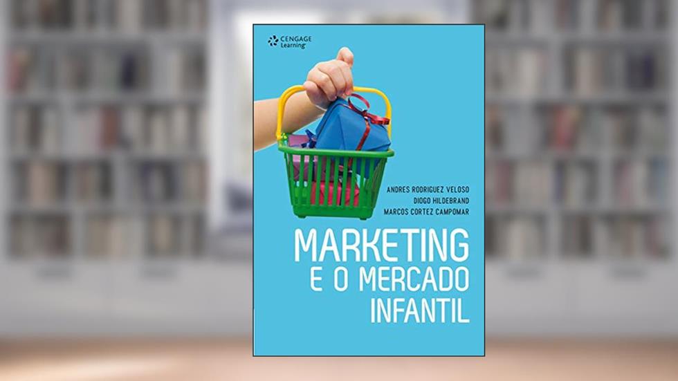 Marketing e o mercado infantil, do autor Andres Veloso; Diogo Hildebrand; Marcos Campobar