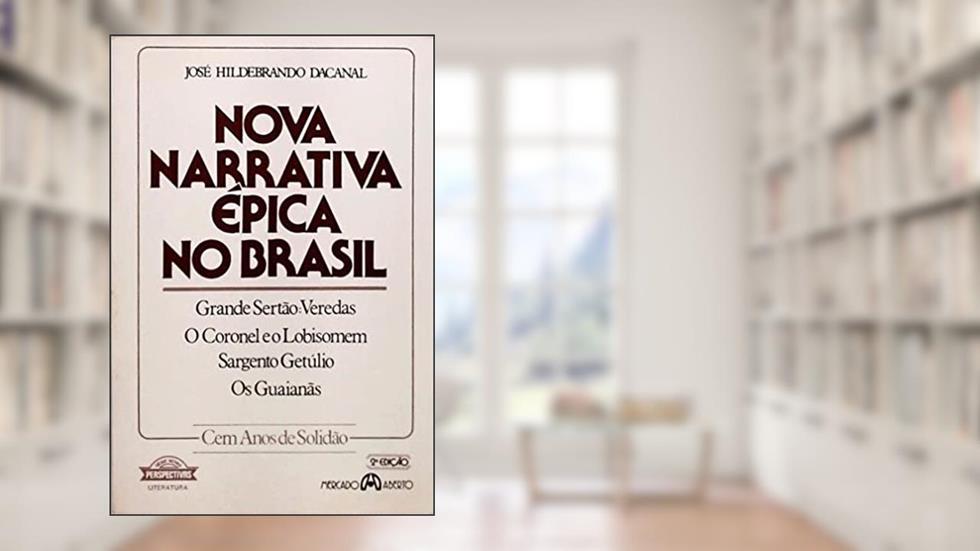 Nova Narrativa Epica No Brasil (Literatura) (Portuguese Edition), do autor Jose Hildebrando Dacanal