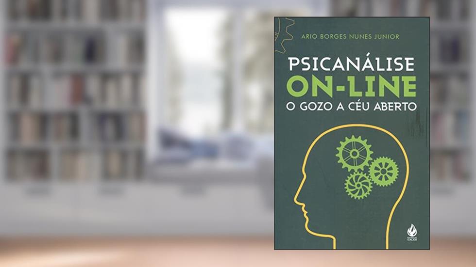 Psicanálise on-line: o gozo a céu aberto, do autor Ario Borges Nunes Junior
