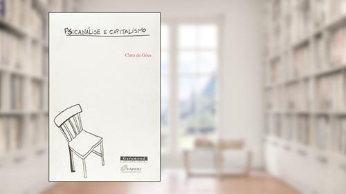 Capa de Psicanálise e Capitalismo, do autor Clara de Goes