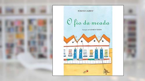 Capa de O fio da Meada, do autor Roseana Murray