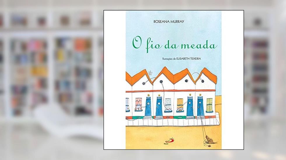 O fio da Meada, do autor Roseana Murray