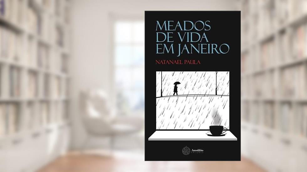 Meados de Vida em Janeiro, do autor Natanael Paula