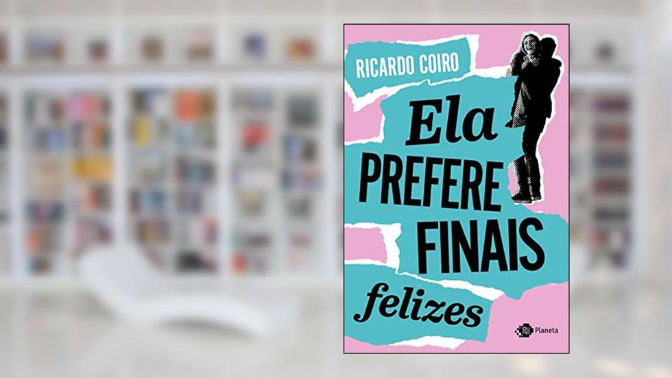 Ela prefere finais felizes, do autor Ricardo Coiro