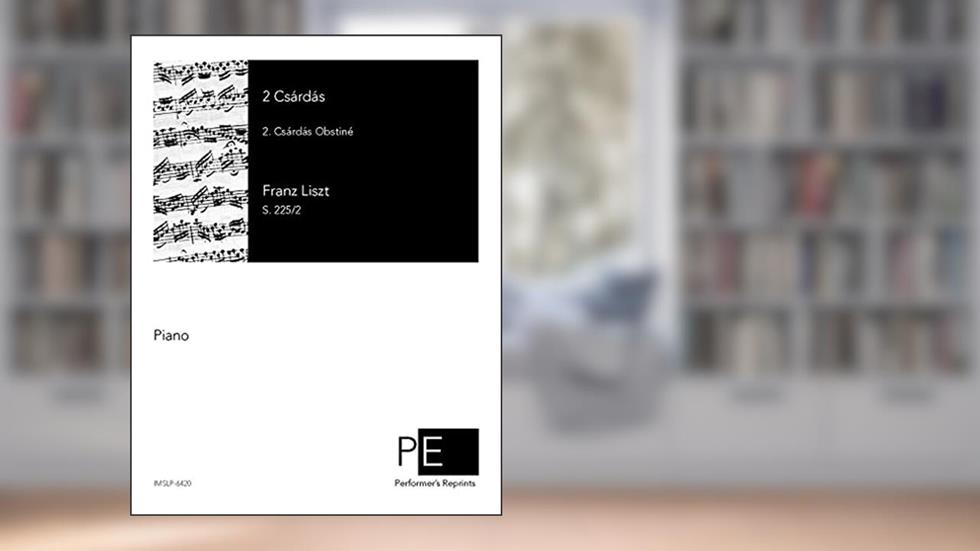 2 Csárdás - 2. Csárdás obstiné (S.225/2), do autor Franz Liszt