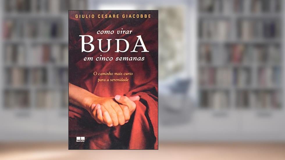 Como virar Buda em cinco semanas, do autor Giulio Cesare Giacobbe