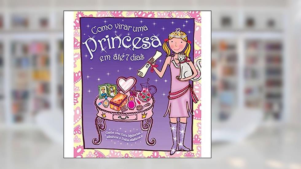 Como virar uma princesa em até 7 dias, do autor Lesley de Ress
