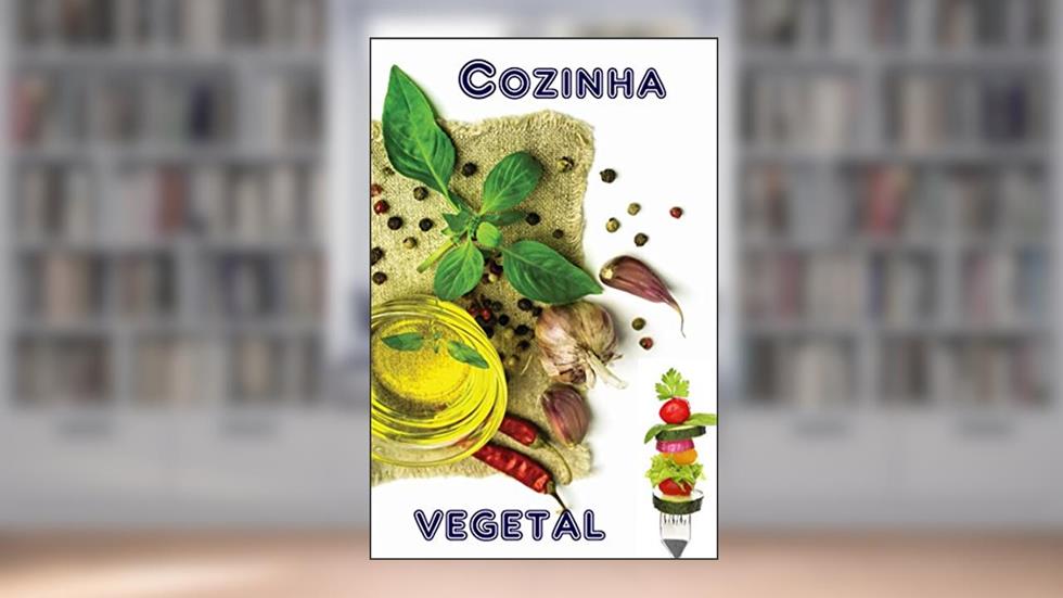 Cozinha vegetal: Os 600 melhores receitas, do autor Bernhard Long