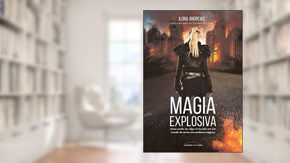 Magia explosiva, do autor Ilona Andrews