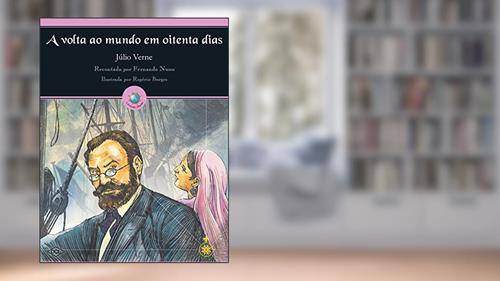 Capa de A volta ao mundo em oitenta dias, do autor Julio Verne; Fernando Nuno Adaptado por Nuno