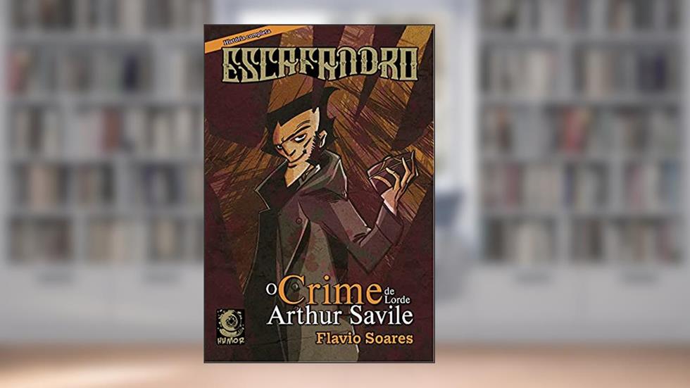 Escafandro. O Crime de Lorde Arthur Savile, do autor Oscar Wilde; Flavio soares