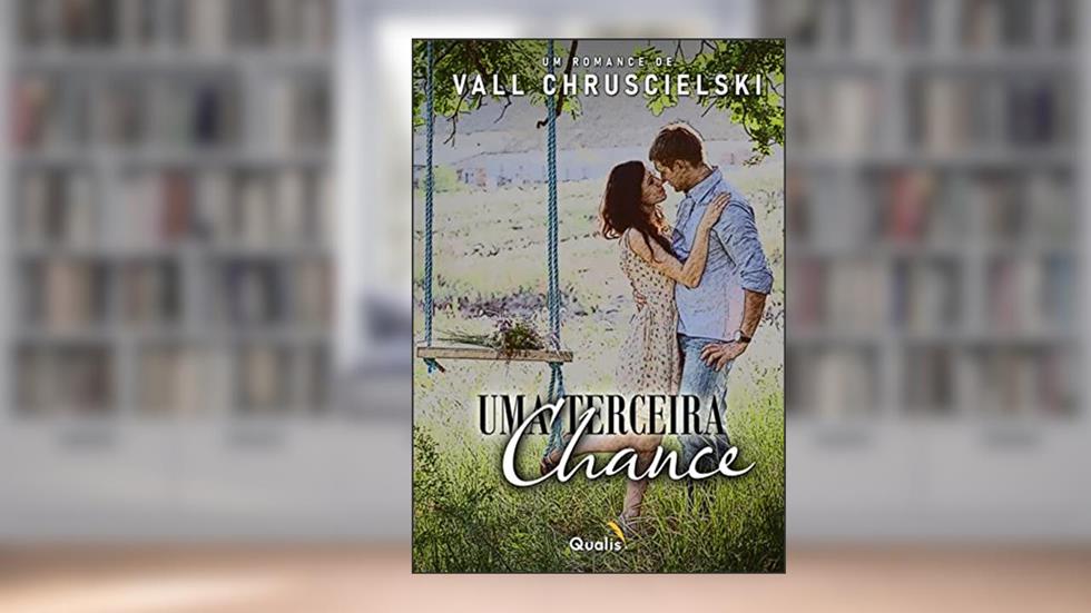 Uma terceira chance, do autor Vall Chruscielski