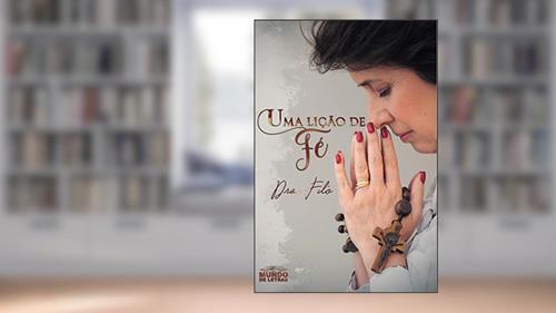 Capa de Uma lição de fé, do autor Dra. Filó Filomena Camilo; Guilhereme do Valle Martins