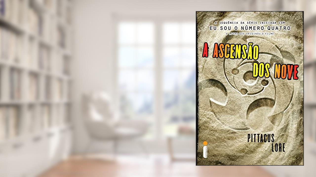 A ascensão dos Nove (Os legados de Lorien Livro 3), do autor Pittacus Lore