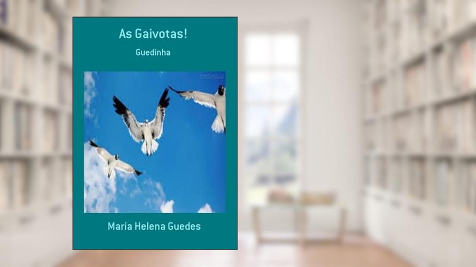 As Gaivotas!, do autor Maria Helena Guedes