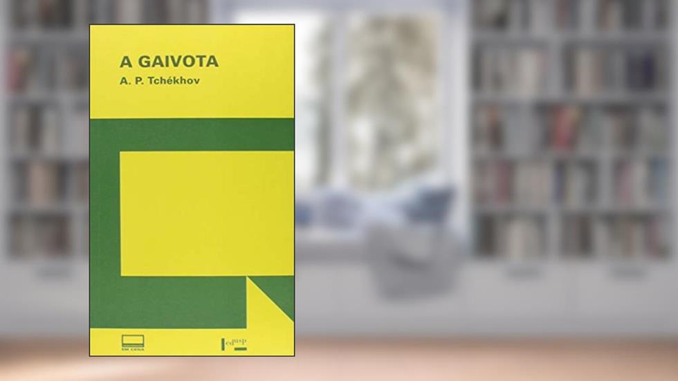 A Gaivota, do autor A. P. Tchékhov