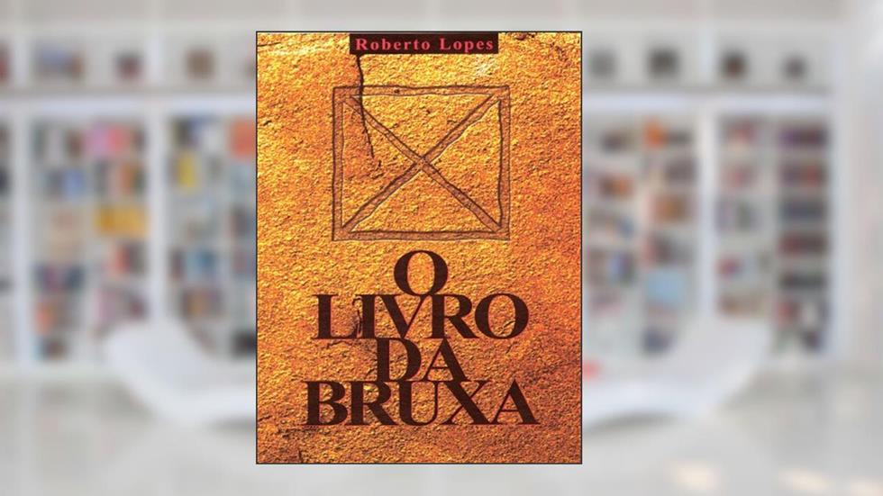 O Livro da Bruxa, do autor Roberto Lopes