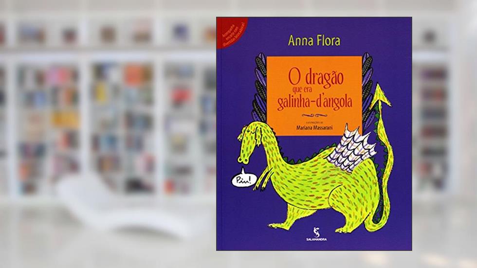 O dragão que era galinha-d'angola, do autor Anna Flora