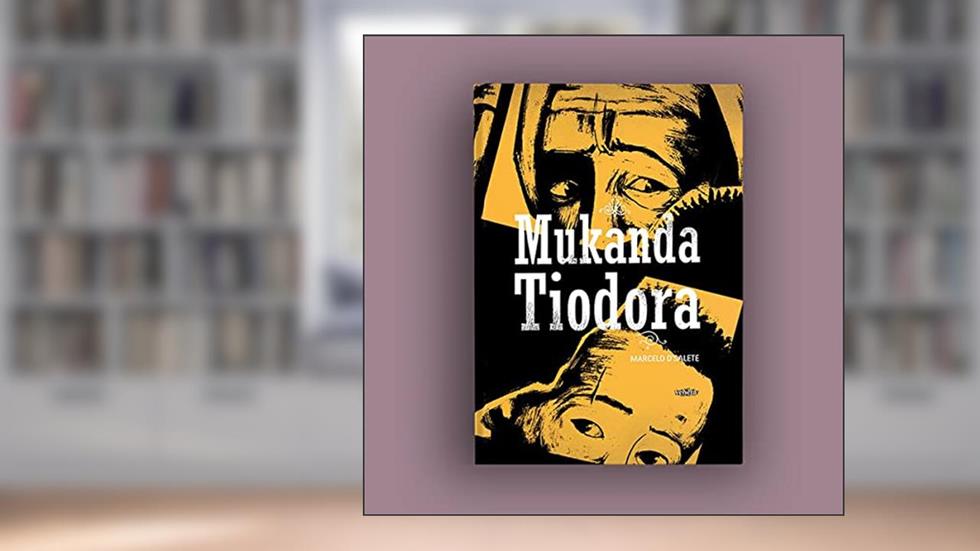 Mukanda Tiodora, do autor Marcelo D'Salete