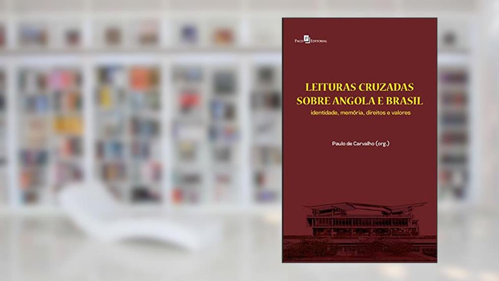 Leituras Cruzadas sobre Angola e Brasil (V. 1): Identidade, Memória, Direitos e Valores, do autor SELMA PANTOJA
