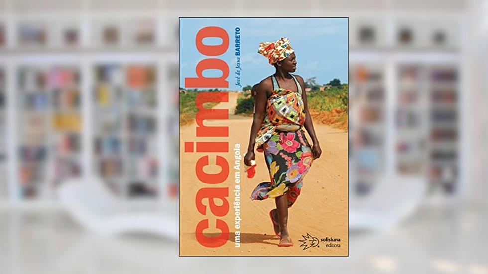 Cacimbo: uma Experiência em Angola, do autor José de Jesus Barreto