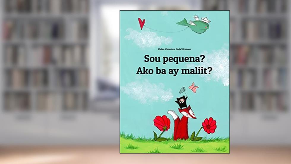 Sou pequena? Ako ba ay maliit?: Livro infantil bilingue: português do Brasil-filipino, tagalo (Livros bilíngues de Philipp Winterberg), do autor Philipp Winterberg