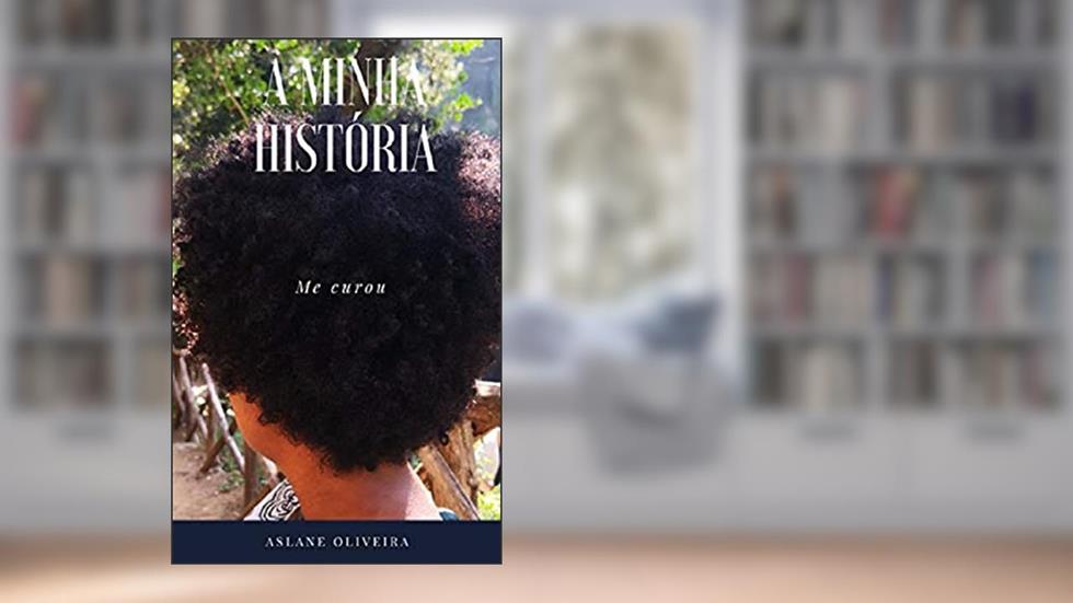 A minha história me curou, do autor Aslane Oliveira