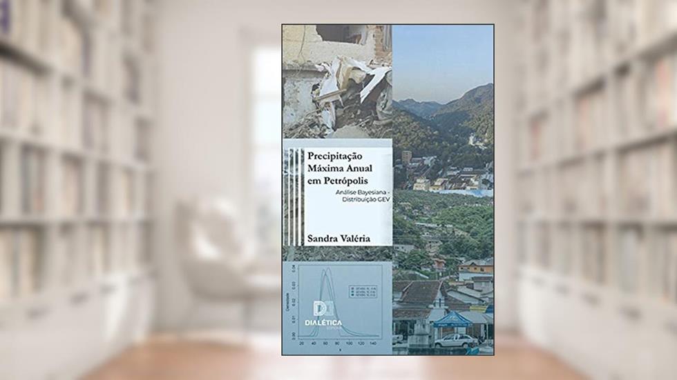 Precipitação máxima anual em Petrópolis: Análise Bayesiana - Distribuição GEV, do autor Sandra Valéria Coelho da Silva